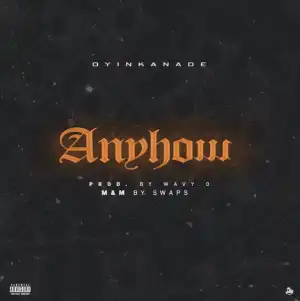 Oyinkanade - Anyhow